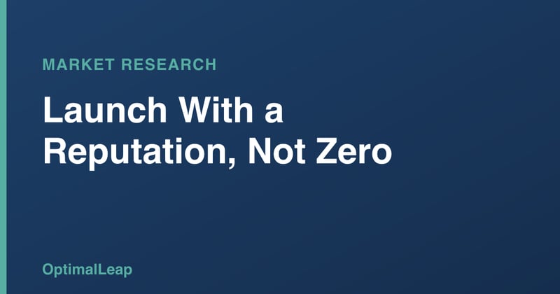OptimalLeap Market Research card headed 'Launch With a Reputation, Not Zero'