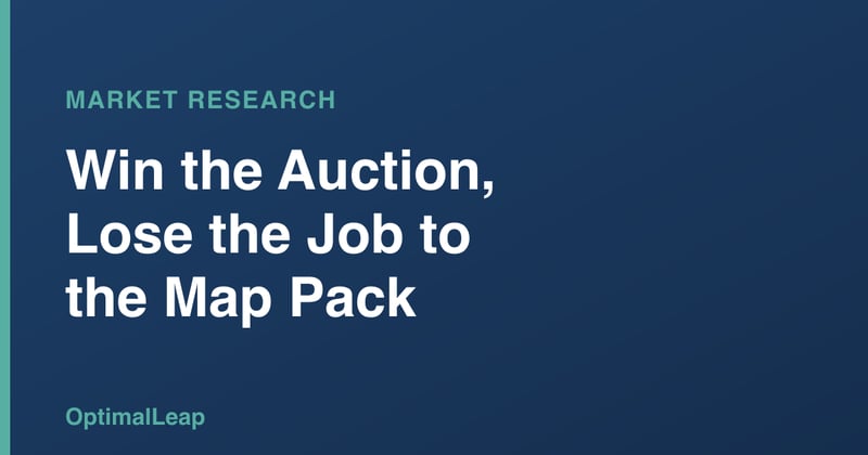 OptimalLeap Market Research card headed 'Win the Auction, Lose the Job to the Map Pack'