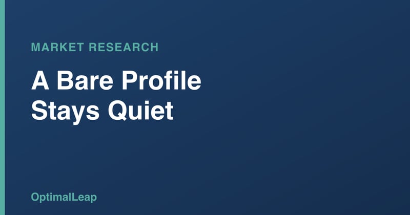 OptimalLeap Market Research card headed 'A Bare Profile Stays Quiet'